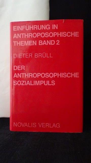 Brll, Dieter, - Der anthroposophische Sozialimpuls. Einfhrung in anthroposophische Themen Band 2.