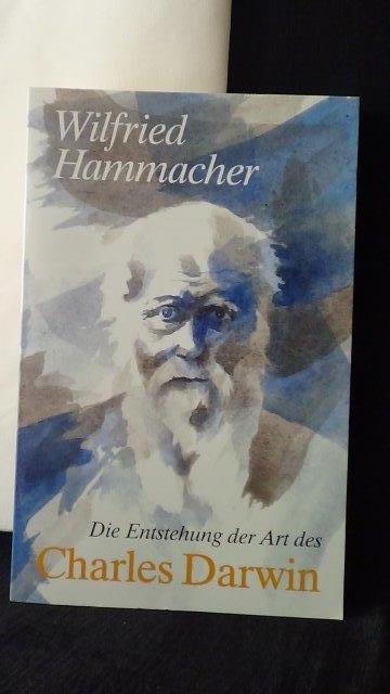 Hammacher, Wilfried, - Die Entstehung der Art des Charles Darwin.