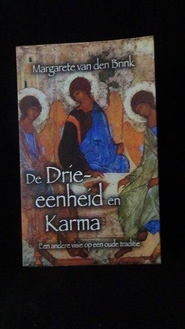Brink, Margarete van den, - De Drie-eenheid en Karma. Een andere visie op een oude traditie.