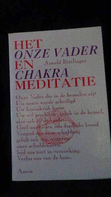 Bittlinger, Arnold, - Het Onze Vader en chakra meditatie.