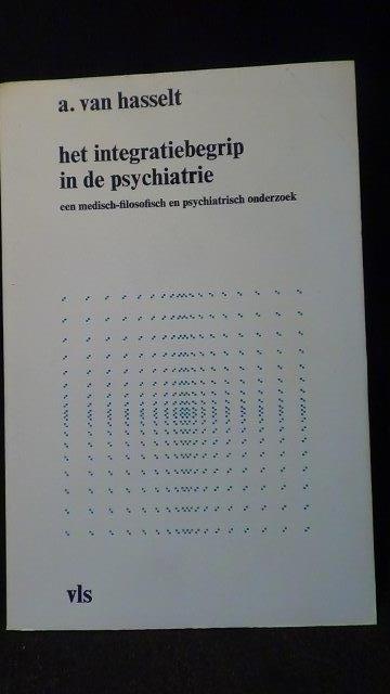 Hasselt, A. van, - Het integratiebegrip in de psychiatrie.