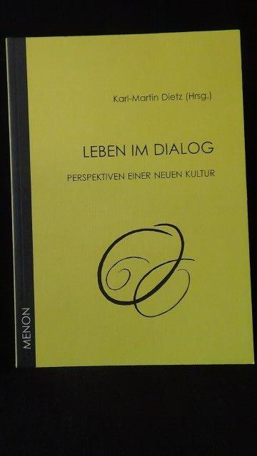 Dietz, K.M. (Hrsg.), - Leben im Dialog. Perspektiven einer neuen Kultur.