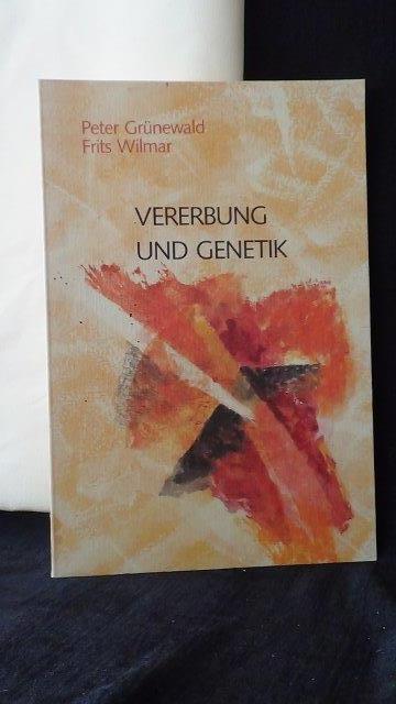 Grnewald P. & Wilmar, F., - Vererbung und Genetik.