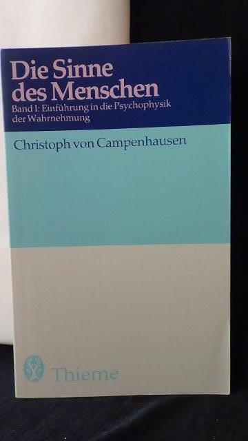 Campenhausen, Chr. von, - Die Sinne des Menschen. Band 1: Einfhrung in die Psychophysik der Wahrnehmung.