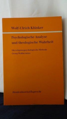 Klnker, Wolf-Ulrich, - Psychologische Analyse und theologische Wahrheit.