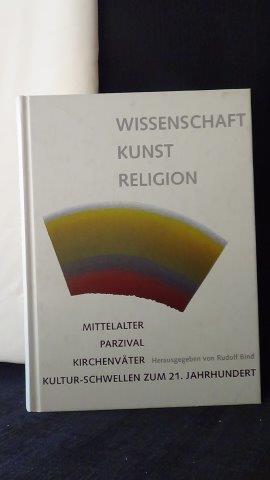 Bind, Rudolf hrsg., - Wissenschaft, Kunst, Religion.