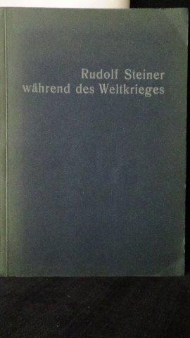 Boos, Roman Hrsg., - Rudolf Steiner whrend des Weltkrieges.