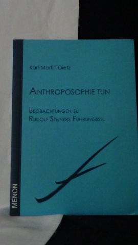 Dietz, Karl-Martin, - Anthroposophie tun. 